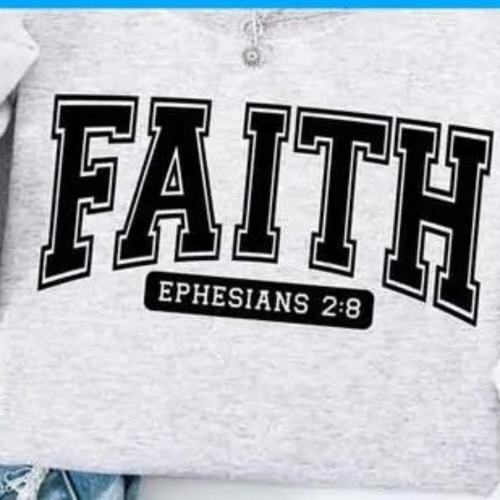 FAITH Bible Verse Sweatshirt | Ephesians 2:8 | Christian Hoodie Alternative